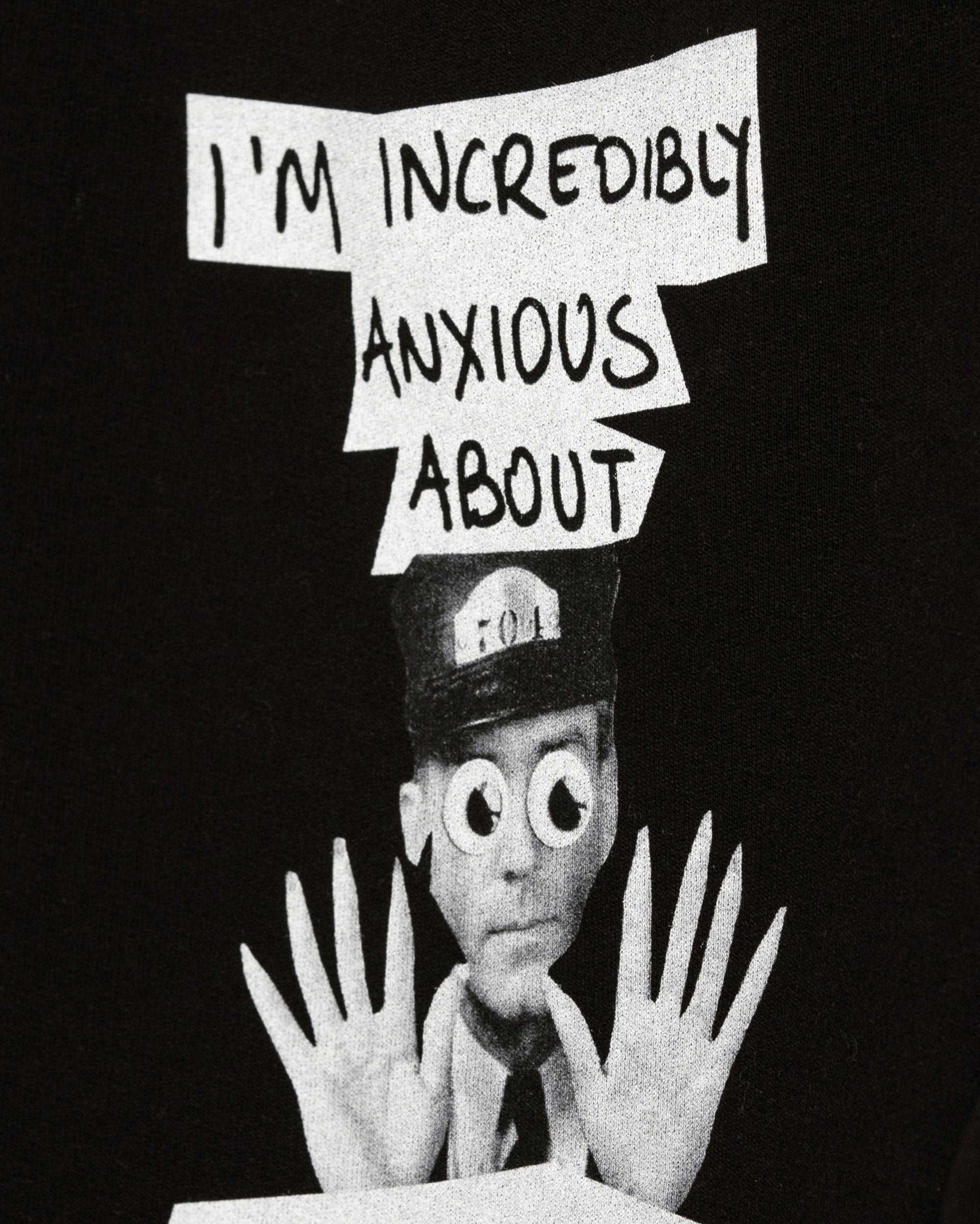 Incredibly Anxious Sweatshirt / Terry