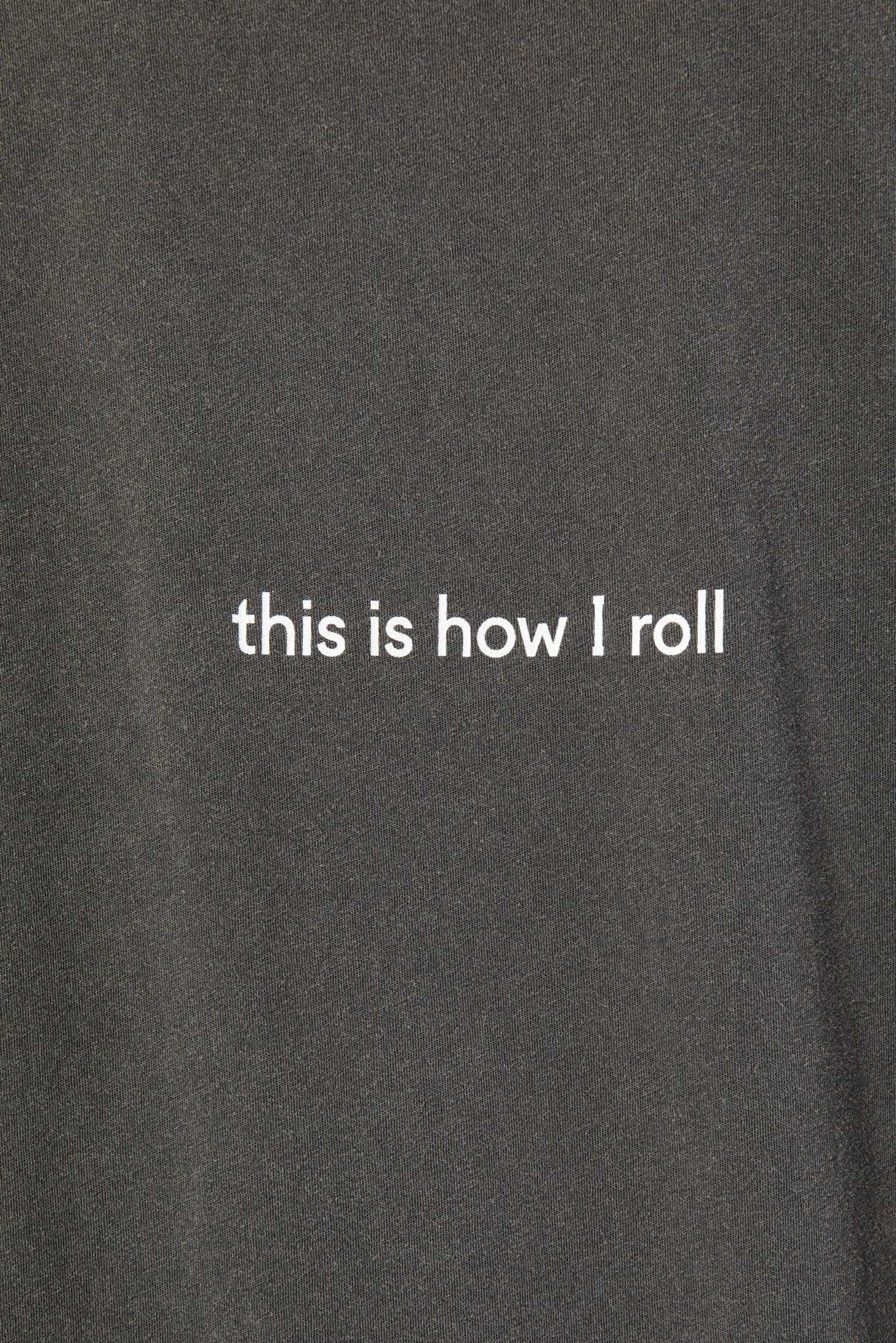 This is how I roll T-shirt